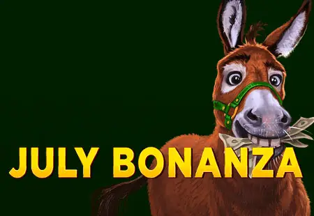 July Bonanza